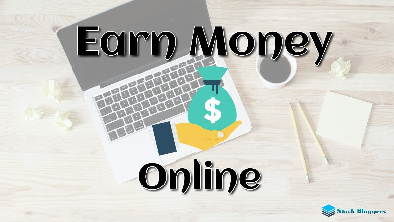 Approved ways to Earn Money online - Earn money in the right way