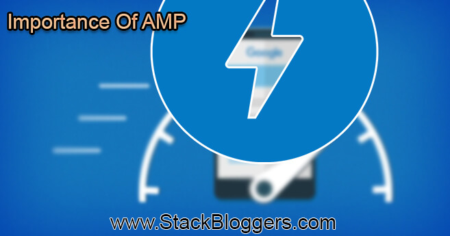Importance Of AMP In Your Blog